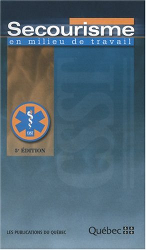 Livre ISBN 2551214025 Secourisme en milieu de travail (5e édition)
