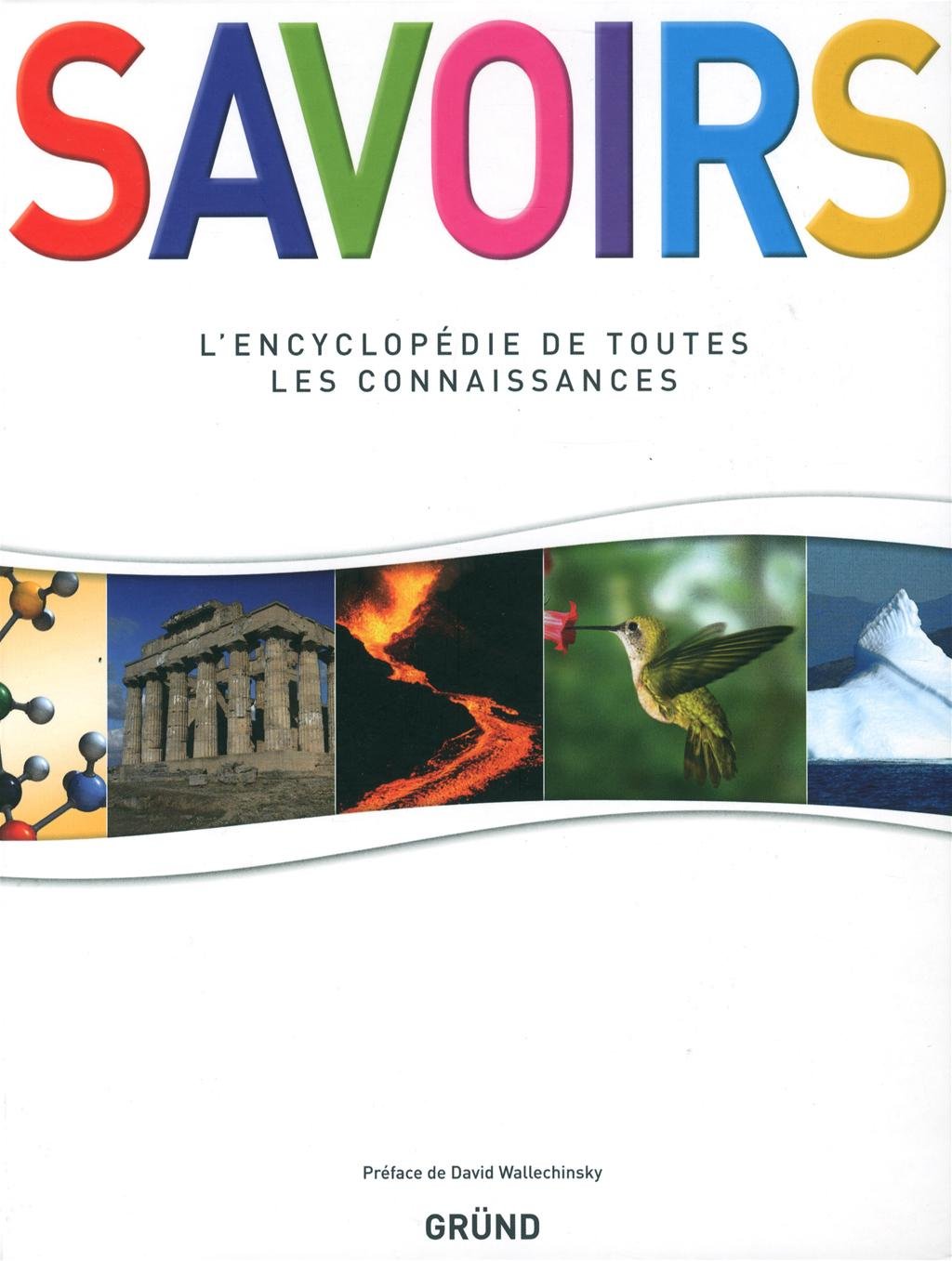 Savoirs : L'encyclopédie de toutes les connaissances