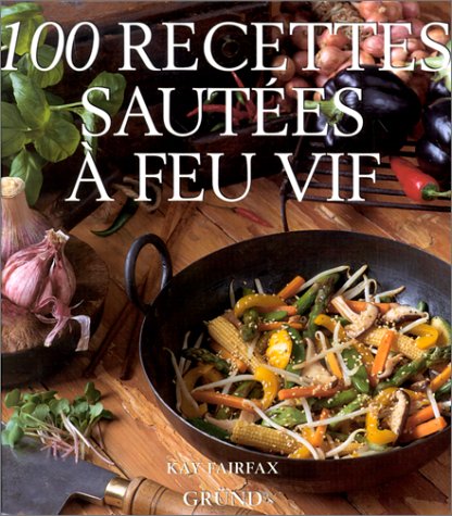 Livre 100 Recettes sautées à feu vif - Kay Fairfax (Livre d'occasion) - ISBN 270005377X