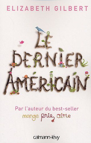 Livre Le dernier américain - Élizabeth Gilbert (Livre d'occasion) - ISBN 2702140246