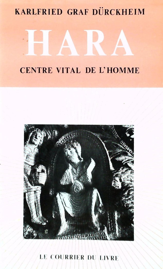 Livre Hara : Centre vital de l'homme - Karlfried Graf Dürckheim (Livre d'occasion) - ISBN 2702900593