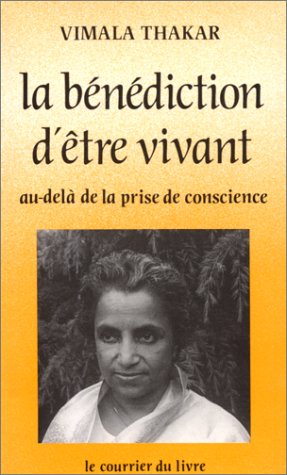 Livre La bénédiction d'être vivant : Au-delà de la prise de conscience - Vimala Thakar (Livre d'o...