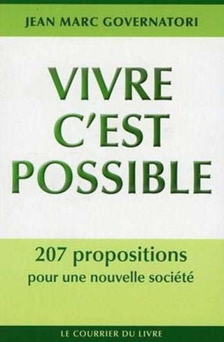 Livre Vivre c'est possible : 207 propositions pour une nouvelle société - Jean-Marc Governatori (...