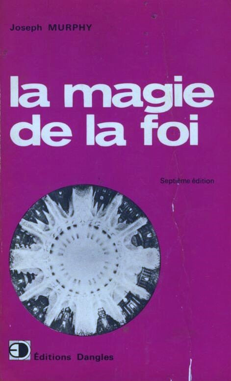 La magie de la foi (6e édition) - Joseph Murphy