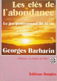 Livre Les clés de l'Abondance : Le jeu passionnant de la vie - Georges Barbarin (Livre d'occasion...