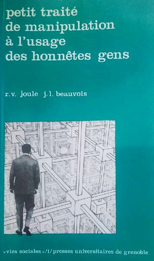 Vies sociales # 1 : Petit traité de manipulation à l'usage des honnêtes gens - Robert Joule