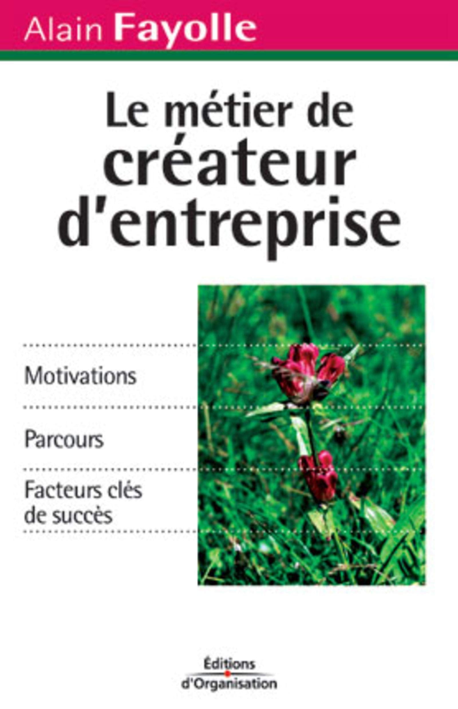 Livre Le métier de créateur d'entreprise - Alain Fayolle (Livre d'occasion) - ISBN 2708128264