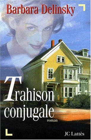 Livre Trahison congugale - Barbara Delinsky (Livre d'occasion) - ISBN 2709619121