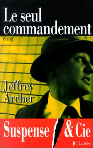 Le seul commandement - Jeffrey Archer