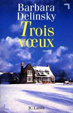 Livre Trois voeux - Barbara Delinsky (Livre d'occasion) - ISBN 2709620596