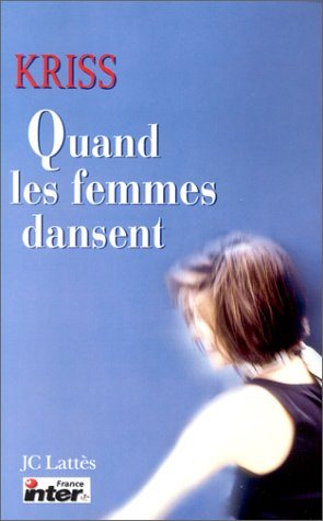 Livre Quand les femmes dansent - Kriss Graffiti (Livre d'occasion) - ISBN 2709620898