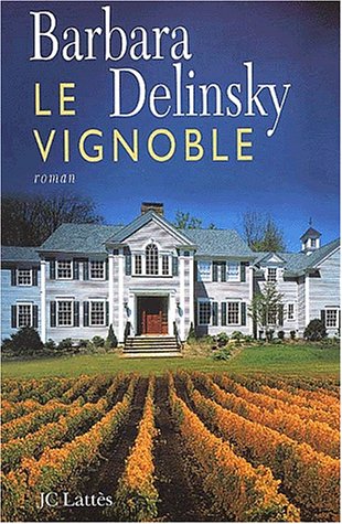 Livre Le vignoble - Barbara Delinsky (Livre d'occasion) - ISBN 2709622335