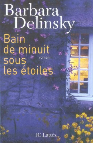 Livre Bain de minuit sous les étoiles - Barbara Delinsky (Livre d'occasion) - ISBN 2709625423