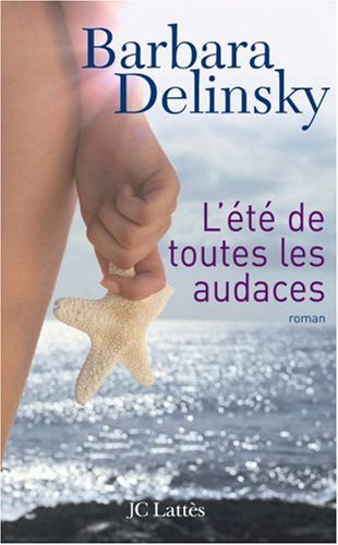 Livre L'été de toutes les audaces - Barbara Delinsky (Livre d'occasion) - ISBN 2709625512