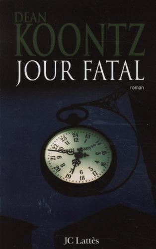Jour fatal - Dean Ray Koontz