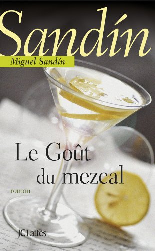 Livre Le goût du mezcal - Michel Sandin (Livre d'occasion) - ISBN 2709636409