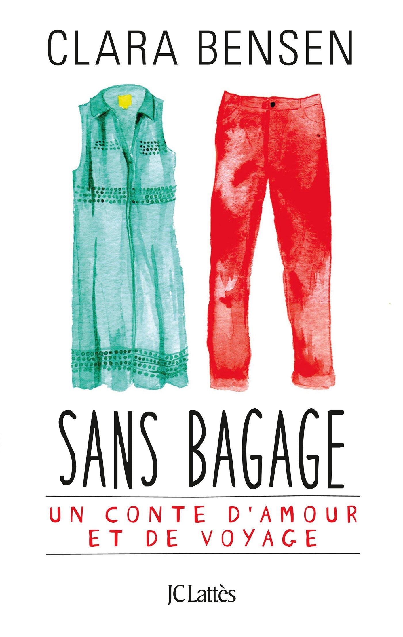 Livre Sans baggages : Un conte d'amour et de voyage - Clara Bensen (Livre d'occasion) - ISBN 2709...