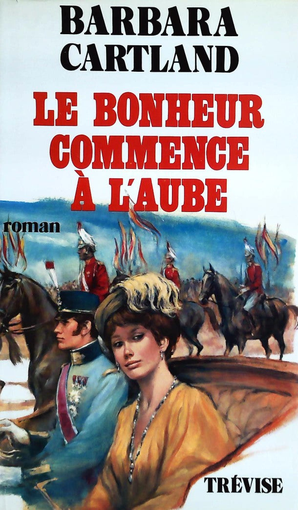 Livre Le Bonheur commence à l'aube - Barbara Cartland (Livre d'occasion) - ISBN 2711202569