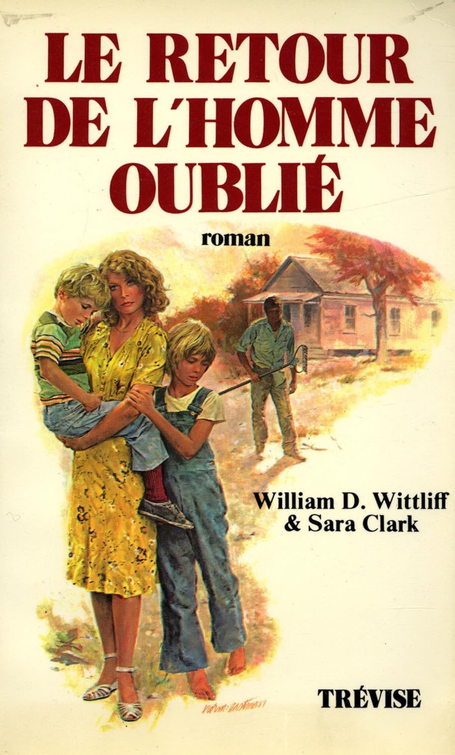 Livre Le retour de l'homme oublié - William D. Wittliff (Livre d'occasion) - ISBN 2711205770