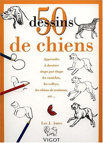 50 Dessins de chiens - Lee J. Ames