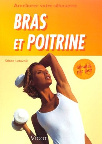 Livre Bras et poitrine : Améliorer votre silhouette - Sabine Letuvnik (Livre d'occasion) - ISBN 2...