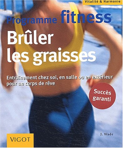 Livre Brûler les graisses - Jennifer Wade (Livre d'occasion) - ISBN 2711415856