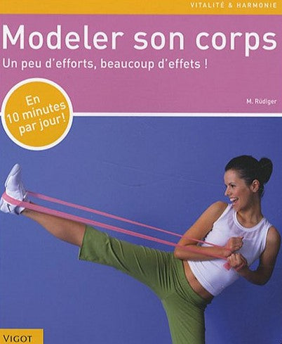 Livre Modeler son corps : Un peu d'efforts, beaucoup d'effets! (Livre neuf) - ISBN 2711419266