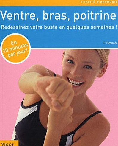 Livre Ventre, bras, poitrine : Redessinez votre buste en quelques semaines! - M. Grillparzer (Liv...
