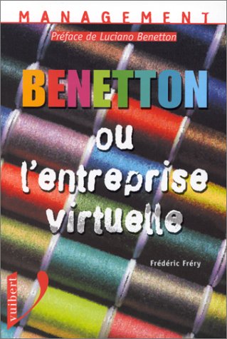 Livre Benetton ou,L'entreprise virtuelle - Frédéric Fréry (Livre d'occasion) - ISBN 2711778193