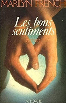 Livre Les bons sentiments - Marilyn French (Livre d'occasion) - ISBN 2714412726