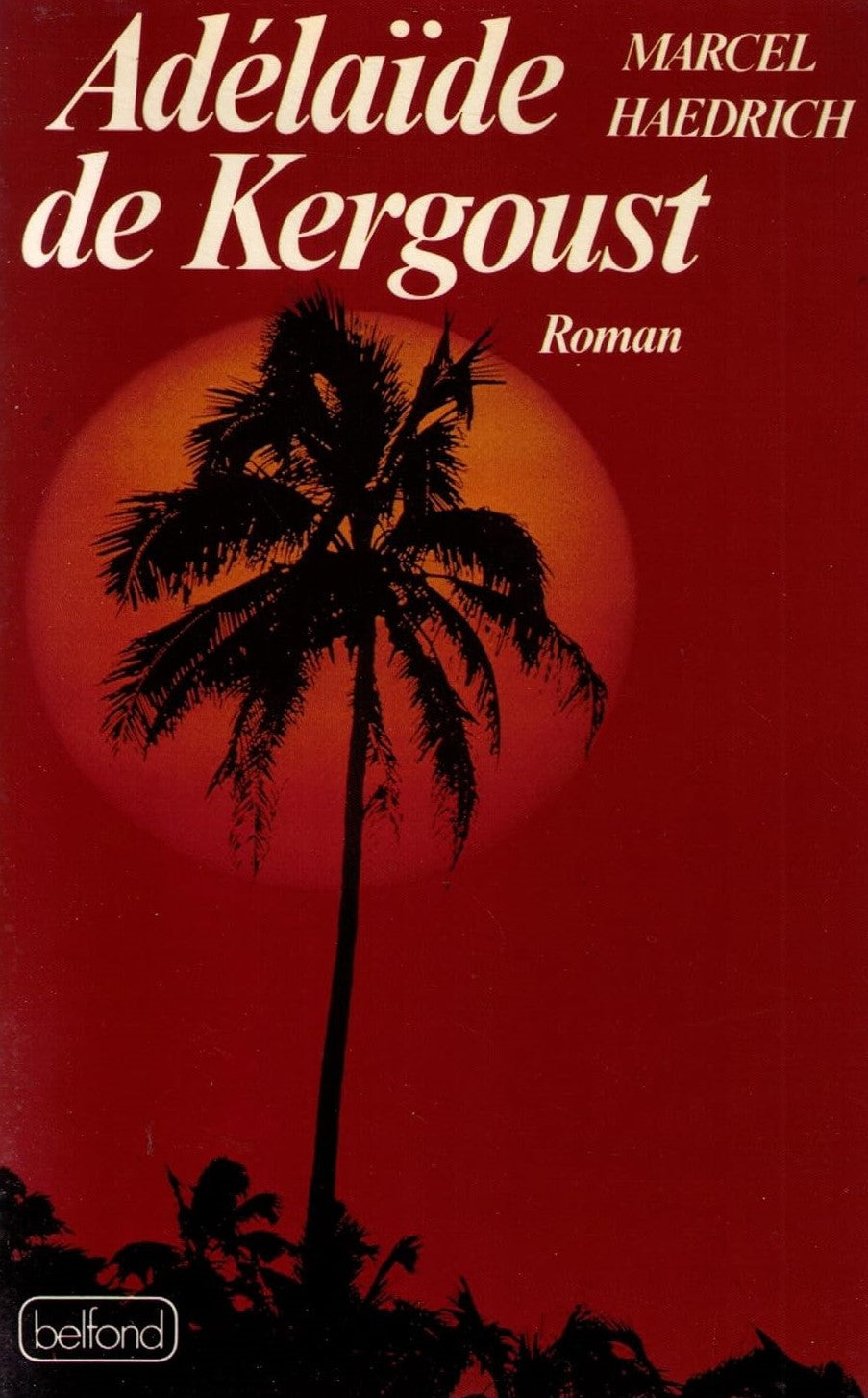 Livre Adélaïde de Kergoust - Marcel Haedrich (Livre d'occasion) - ISBN 2714412998