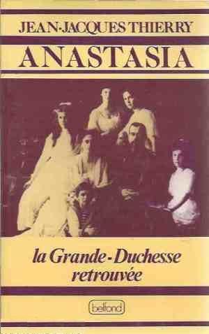 Livre Anastasia, la grande-duchesse retrouvée - Jean Jacques Thierry (Livre d'occasion) - ISBN 27...