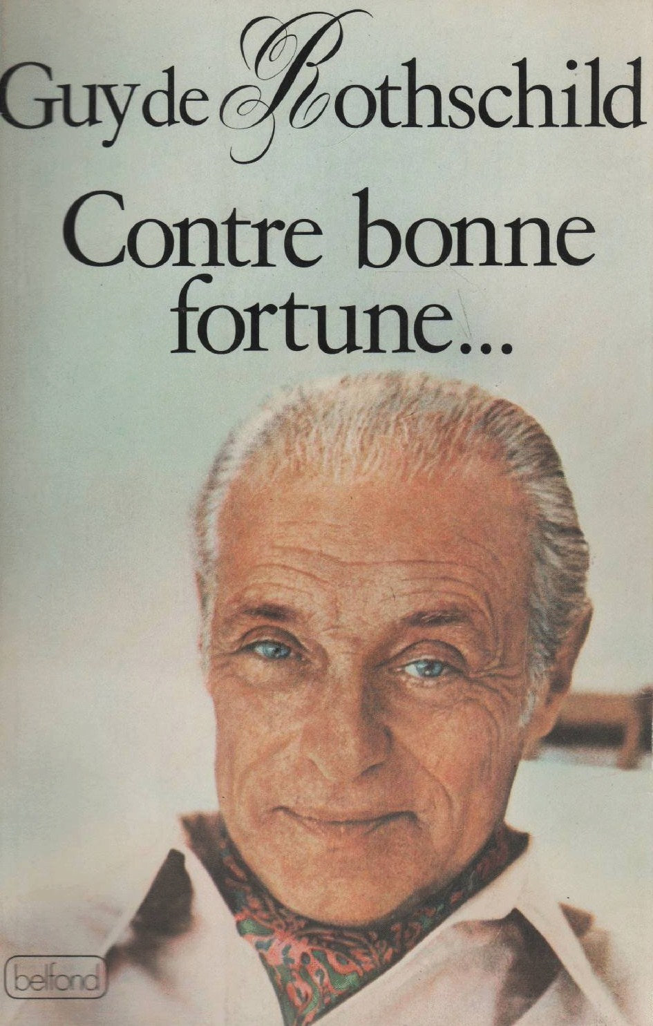 Livre Contre bonne fortune... - Guy de Rothschild (Livre d'occasion) - ISBN 2714415504