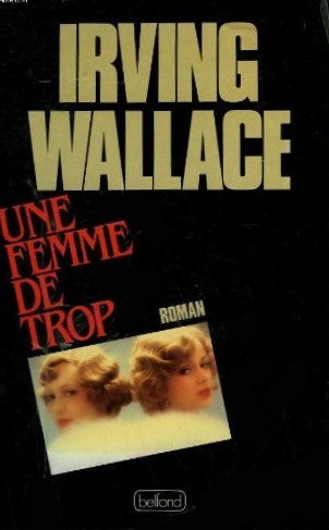 Livre Une femme de trop - Irving Wallace (Livre d'occasion) - ISBN 2714415946
