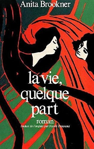 La vie, quelque part - Anita Brookner