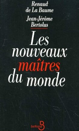 Livre Les nouveaux maîtres du monde - Renaud de La Baume (Livre d'occasion) - ISBN 2714432530
