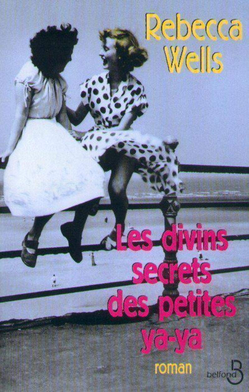 Livre Les divins secrets des petites ya-ya - Rebecca Wells (Livre d'occasion) - ISBN 2714434878