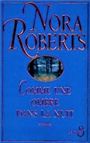 Comme une ombre dans la nuit - Nora Roberts