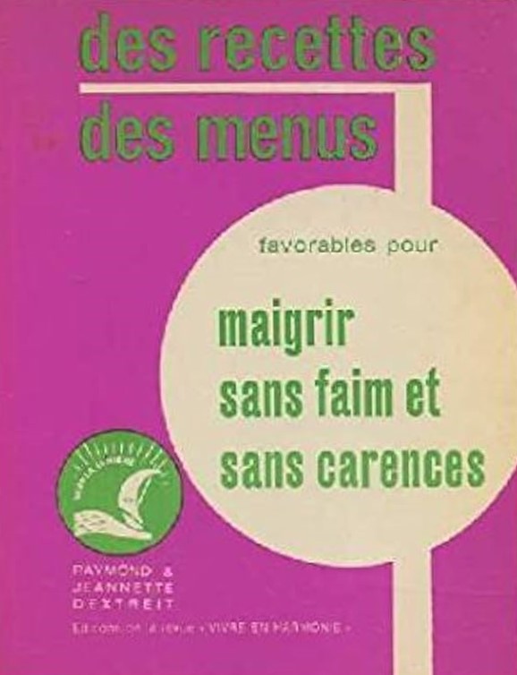 Maigrir sans faim et sans carences - Raymond Dextreit