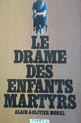 Livre Le drame des enfants martyrs - Alain Morel (Livre d'occasion) - ISBN 2715801858