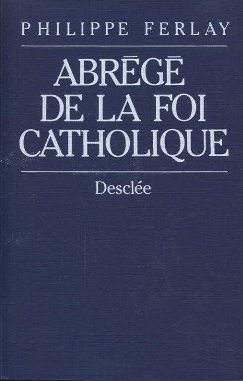 Livre Abrégé de la foi catholique - Philippe Ferlay (Livre d'occasion) - ISBN 2718902973
