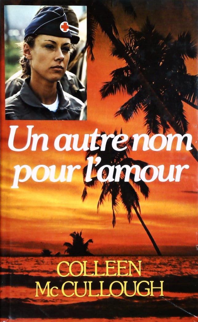 Livre Un autre nom pour l'amour (Colleen Mc Cullough) (Livre d'occasion) - ISBN 2724213068