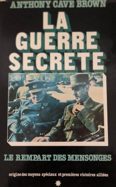La guerre secrète : Le rempart des mensonges # 1 : Origine des moyens spéciaux et premières victoires alliées - Anthony Cave Brown