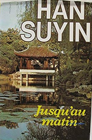 Livre Jusqu'au matin - Han Suyin (Livre d'occasion) - ISBN 2724216792