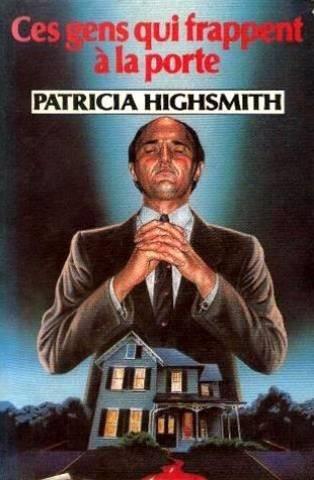 Livre Ces gens qui frappent à la porte - Patricia Highsmith (Livre d'occasion) - ISBN 2724218825