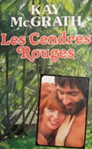Livre Les cendres rouges - Kay McGrath (Livre d'occasion) - ISBN 2724220706