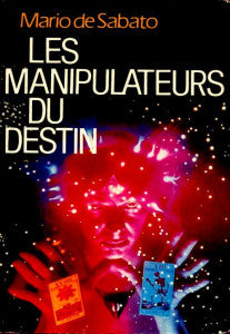 Livre Les manipulateurs du destin - Mario de Sabato (Livre d'occasion) - ISBN 2724227026