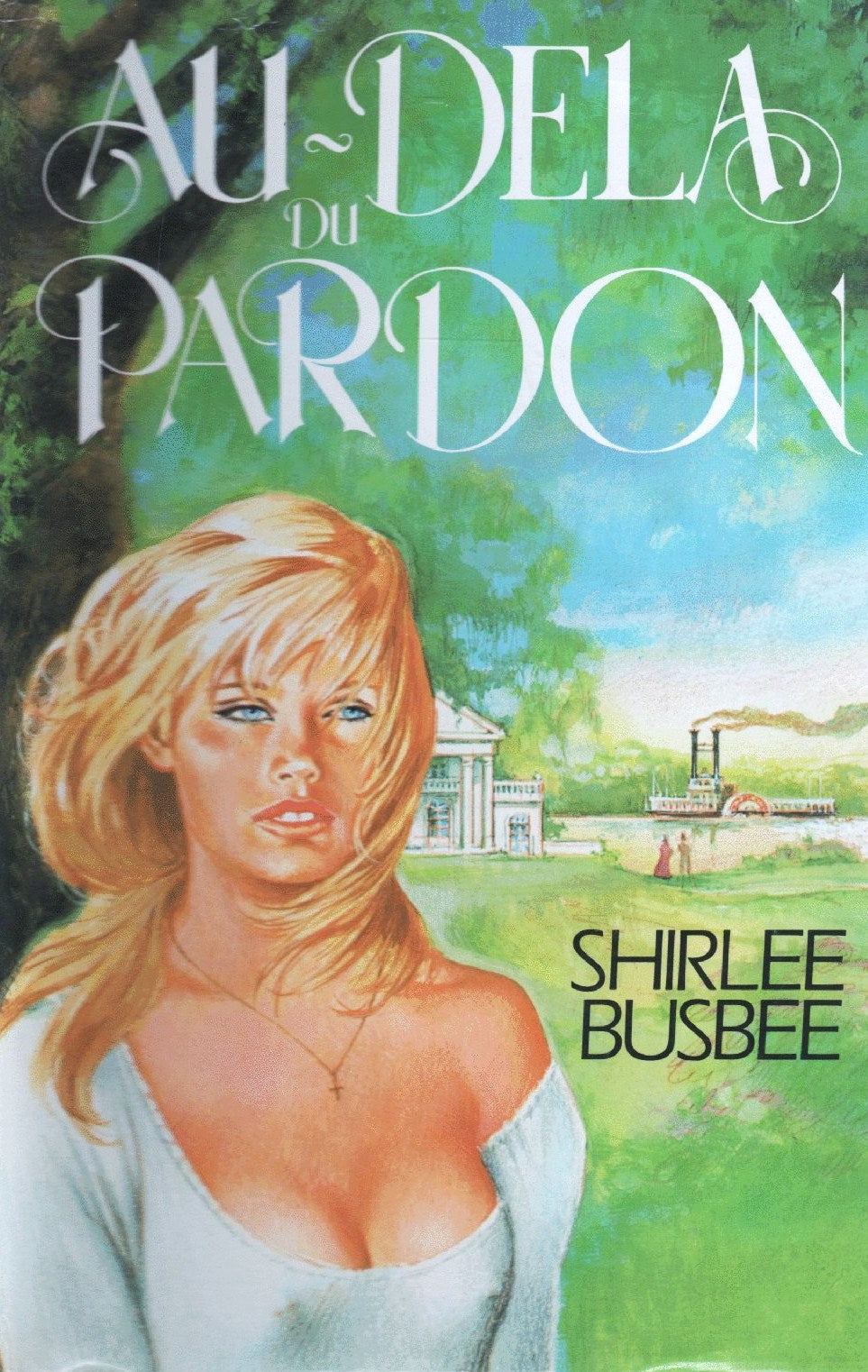 Livre Au-délà du pardon - Shirlee Busbee (Livre d'occasion) - ISBN 2724227700