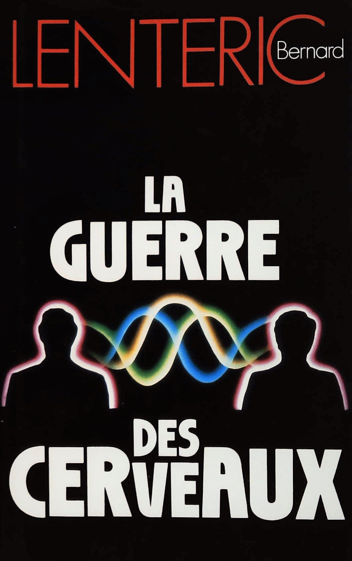 Livre La guerre des cerveaux - Bernard Lenteric (Livre d'occasion) - ISBN 2724227824