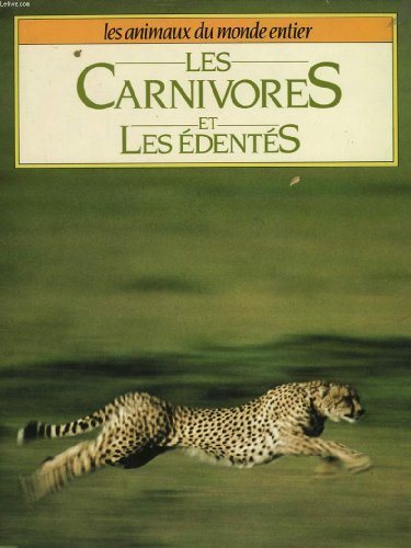 Livre Les carnivores et les édentés (Les animaux du monde entrier) - Collectif (Livre d'occasion)...